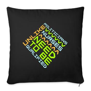 Unlike Politicians Nurses Need To Be Qualified - Sofa pillowcase 17,3'' x 17,3'' (45 x 45 cm) - black - Front