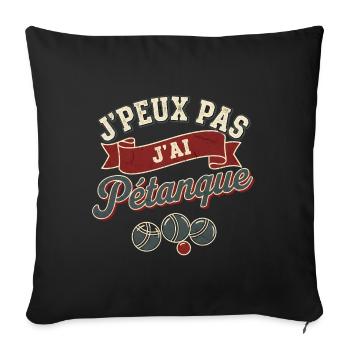 I can't I played pétanque - Sofa pillowcase 17,3'' x 17,3'' (45 x 45 cm) - black - Front