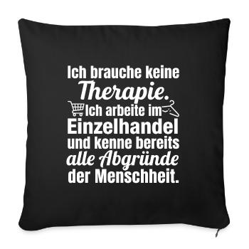No therapy – I work in retail - Sofa pillowcase 17,3'' x 17,3'' (45 x 45 cm) - black - Front