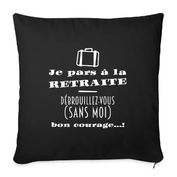 Bientôt la Retraite (texte blanc) - Housse de coussin décorative 45 x 45 cm - noir - Devant