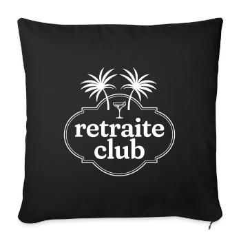Retraite Club (texte blanc) - Housse de coussin décorative 45 x 45 cm - noir - Devant