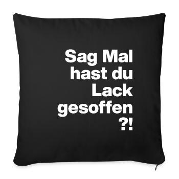 TELL ME, DID YOU DRINK VARNISH? SARCASM GIFT - Sofa pillowcase 17,3'' x 17,3'' (45 x 45 cm) - black - Front