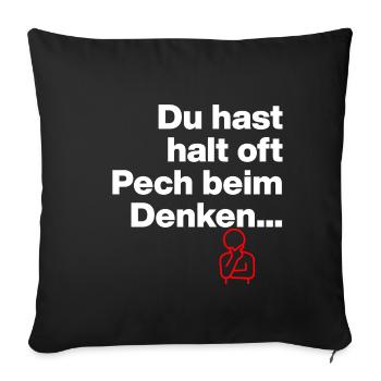 YOU JUST HAVE BAD LUCK THINKING. SARCASM GIFT - Sofa pillowcase 17,3'' x 17,3'' (45 x 45 cm) - black - Front