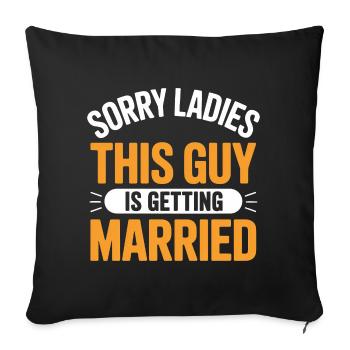 Désolé mesdames, ce gars va se marier - Housse de coussin décorative 45 x 45 cm - noir - Devant