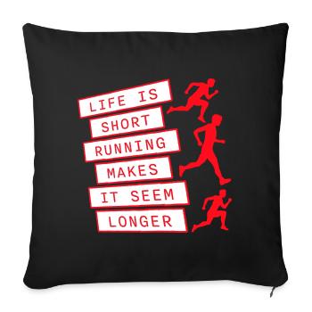 Life Is Short Running Makes It Seem Longer Funny - Sofa pillowcase 17,3'' x 17,3'' (45 x 45 cm) - black - Front