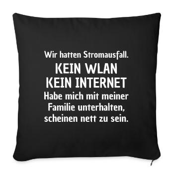 KEIN WLAN, LUSTIGES SPRUCH FAMILIE SPAß, FRECH FUN - Sofakissenbezug 45 x 45 cm - Schwarz - Vorne