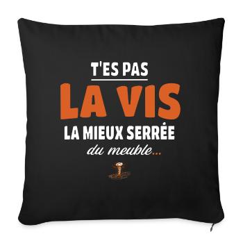 T’es pas la vis la mieux serrée du meuble - Housse de coussin décorative 45 x 45 cm - noir - Devant