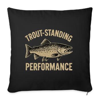 Trout Fishing Saying Trout-standing Performance - Sofa pillowcase 17,3'' x 17,3'' (45 x 45 cm) - black - Front