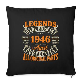 Legends born in 1946, perfectly old - Sofa pillowcase 17,3'' x 17,3'' (45 x 45 cm) - black - Front