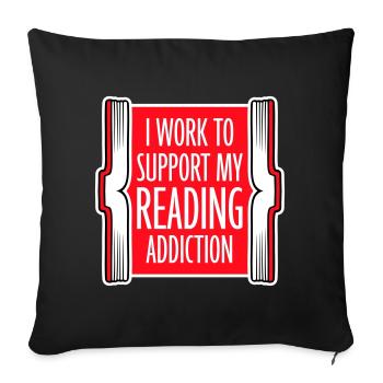 I Work To Support My Reading Addiction Books Logo - Sofa pillowcase 17,3'' x 17,3'' (45 x 45 cm) - black - Front