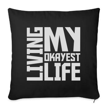 Living My Okayest Life Funny Mediocre Saying - Sofa pillowcase 17,3'' x 17,3'' (45 x 45 cm) - black - Front