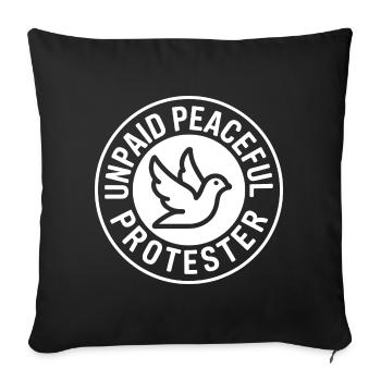 Unpaid Peaceful Protester Aktivistin Spruch Demo - Sofakissenbezug 45 x 45 cm - Schwarz - Vorne