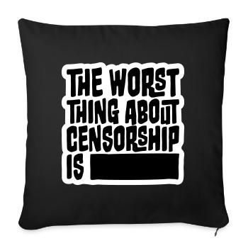The Worst Thing About Censorship Is Funny Irony - Sofa pillowcase 17,3'' x 17,3'' (45 x 45 cm) - black - Front