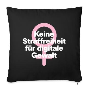 KEINE STRAFREIHEIT FÜR DIGITALE GEWALT! ♀ GIRLS - Sofakissenbezug 45 x 45 cm - Schwarz - Vorne