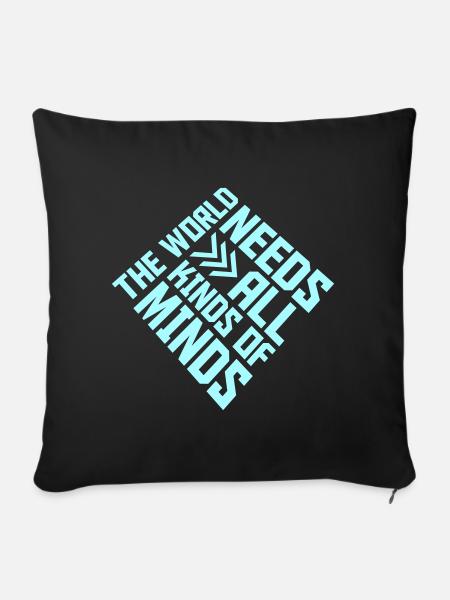The World Needs All Kinds Of Minds Inspirierend - Sofakissenbezug 45 x 45 cm - Schwarz