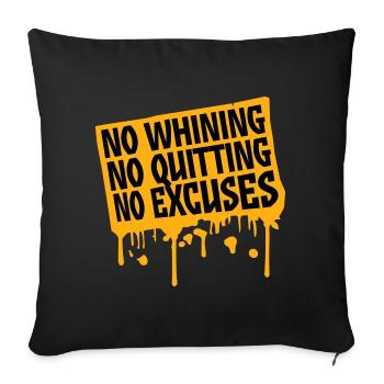 No Whining No Quitting No Excuses Gym Motivation - Sofakissenbezug 45 x 45 cm - Schwarz - Vorne