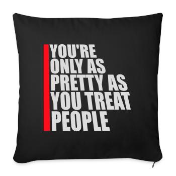You're Only As Pretty As You Treat People Ehrlich - Sofa pillowcase 17,3'' x 17,3'' (45 x 45 cm) - black - Front