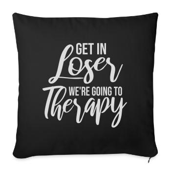 Get In Loser We're Going To Therapy Therapie Logo - Sofa pillowcase 17,3'' x 17,3'' (45 x 45 cm) - black - Front