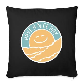 Have A Nice Day Funny Sarcastic Saying Cute - Sofa pillowcase 17,3'' x 17,3'' (45 x 45 cm) - black - Front