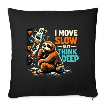 Sloth Bouldering - I move slow but think deep - Sofa pillowcase 17,3'' x 17,3'' (45 x 45 cm) - black - Front