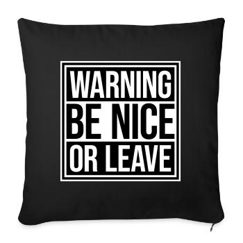 Be Nice Or Leave Funny Statement Attitude Saying - Sofa pillowcase 17,3'' x 17,3'' (45 x 45 cm) - black - Front