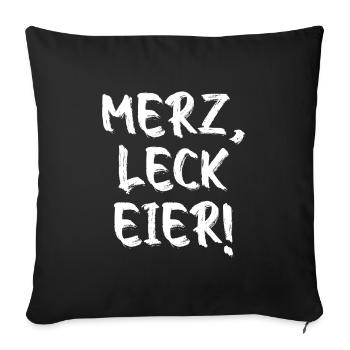 Merz Leck Eier – Lustiges Politisches Statement - Sofakissenbezug 45 x 45 cm - Schwarz - Vorne