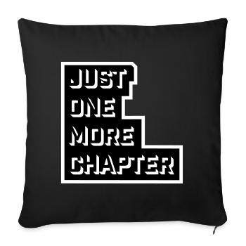 Just One More Chapter Lustig Bücherwurm Lesen Cool - Sofakissenbezug 45 x 45 cm - Schwarz - Vorne