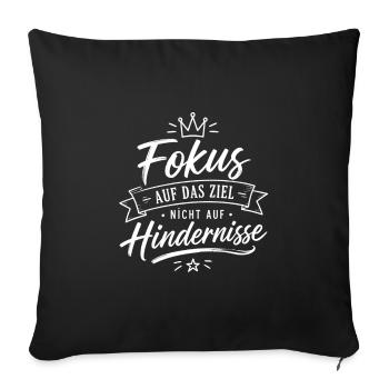 Fokus auf das Ziel – Hindernisse ignorieren - Sofakissenbezug 45 x 45 cm - Schwarz - Vorne