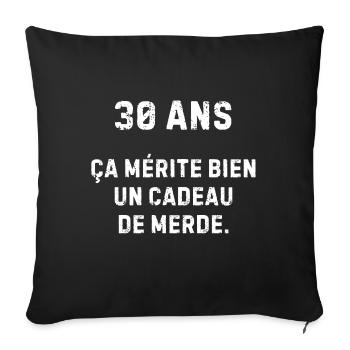 30 ans ça mérite un cadeau nul - humour drôle - Housse de coussin décorative 45 x 45 cm - noir - Devant