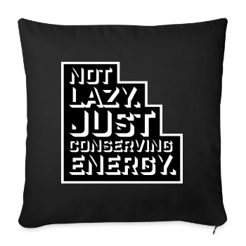 Not Lazy Just Conserving Energy Funny Lazy Saying - Sofa pillowcase 17,3'' x 17,3'' (45 x 45 cm) - black - Front