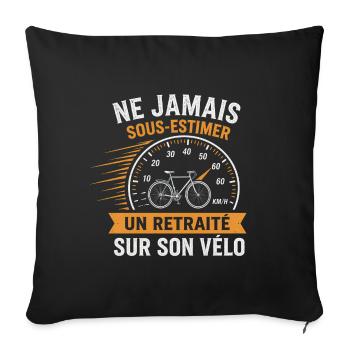 Retraité vélo humour – Ne jamais sous-estimer - Housse de coussin décorative 45 x 45 cm - noir - Devant