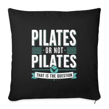 Pilates humor fitness quote sport - Sofa pillowcase 17,3'' x 17,3'' (45 x 45 cm) - black - Front