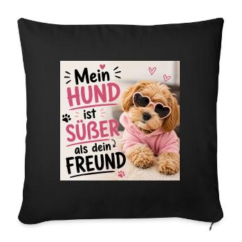 Mein Hund ist süßer als dein Freund - Sofakissenbezug 45 x 45 cm - Schwarz - Vorne