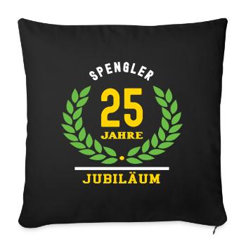Spengler Jubiläum 25 Jahre 25 jähriges Jubilaeum - Sofakissenbezug 45 x 45 cm - Schwarz - Vorne