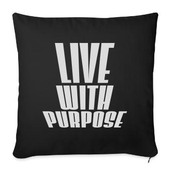 Live With Purpose Motivation Sinn Mindset Spruch - Sofakissenbezug 45 x 45 cm - Schwarz - Vorne