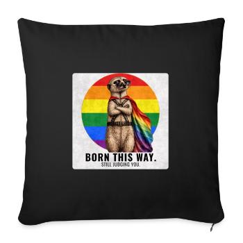 Born This Way Funny LGBTQ Pride Design - Sofakissenbezug 45 x 45 cm - Schwarz - Vorne