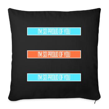 Je suis tellement fier de toi pour t’encourager sincèrement à dire - Housse de coussin décorative 45 x 45 cm - noir - Devant