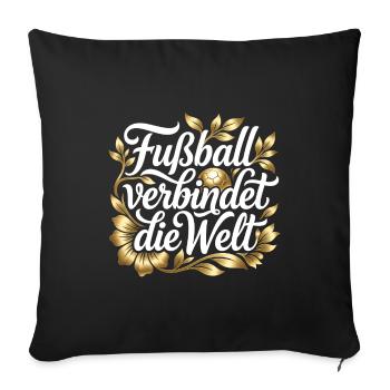 Fußball verbindet die Welt – Edles Gold Design - Sofakissenbezug 45 x 45 cm - Schwarz - Vorne