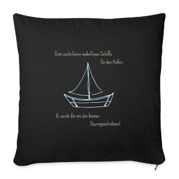Gott sucht Schiffe- maritim, humorvoll, ermutigend - Sofakissenbezug 45 x 45 cm - Schwarz - Vorne