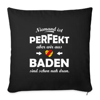 Niemand ist perfekt, aber wir aus Baden - Sofakissenbezug 45 x 45 cm - Schwarz - Vorne