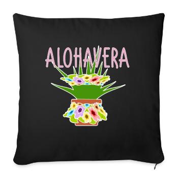 Aloha-Vera Funny Plant Joke Gardener pink - Sofa pillowcase 17,3'' x 17,3'' (45 x 45 cm) - black - Front