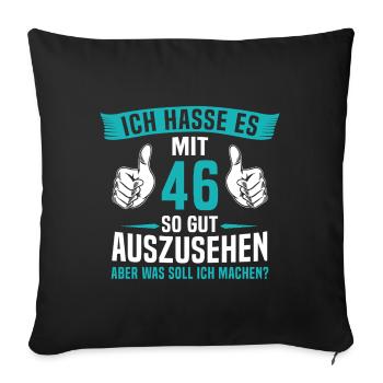 46 Jahre 46. Geburtstag Mann Frau 46 Jahre - Sofakissenbezug 45 x 45 cm - Schwarz - Vorne