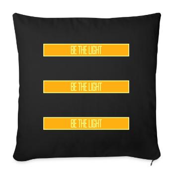 Be The Light Motivierend Positivität Spruch Logo - Sofakissenbezug 45 x 45 cm - Schwarz - Vorne