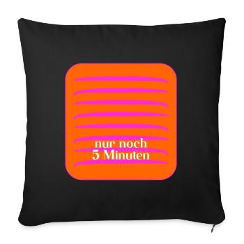 Ausrede 5 Minuten - Sofakissenbezug 45 x 45 cm - Schwarz - Vorne