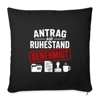 Antrag auf Ruhestand genehmigt - Sofakissenbezug 45 x 45 cm - Schwarz - Vorne