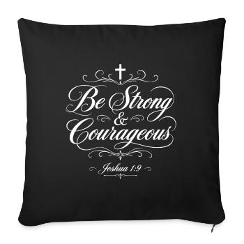Sois fort et courageux. Josué 1:9 - Christian - Housse de coussin décorative 45 x 45 cm - noir - Devant
