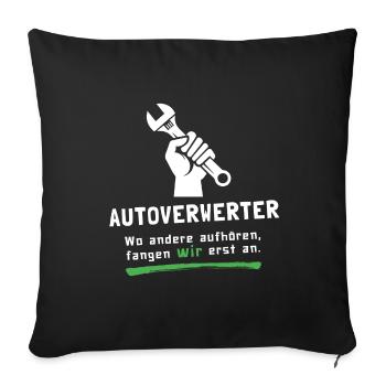 Autoverwerter - wo andere aufhören fangen wir an! - Sofakissenbezug 45 x 45 cm - Schwarz - Vorne