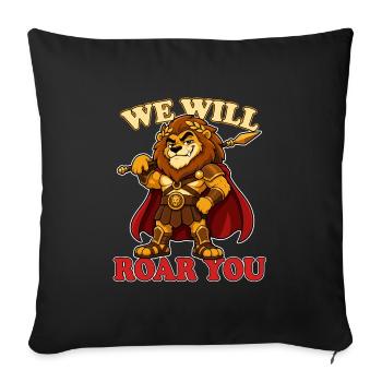 We Will Roar You Funny Lion Gladiator Mascot - Sofa pillowcase 17,3'' x 17,3'' (45 x 45 cm) - black - Front