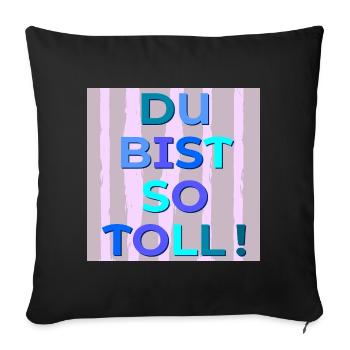 Du bist toll - Sofakissenbezug 45 x 45 cm - Schwarz - Vorne