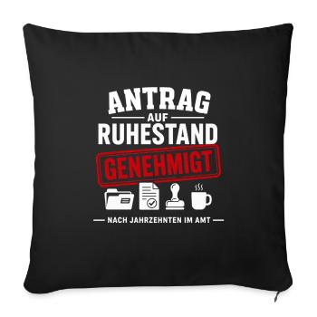 Antrag auf Ruhestand genehmigt - Sofakissenbezug 45 x 45 cm - Schwarz - Vorne